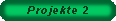 Projekte 2
